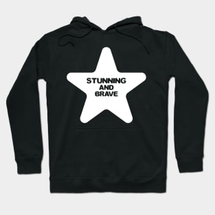 Stunning and brave Star - typography art Series 1 - 3 WHITE Hoodie